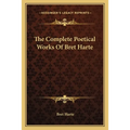 The Complete Poetical Works Of Bret Harte