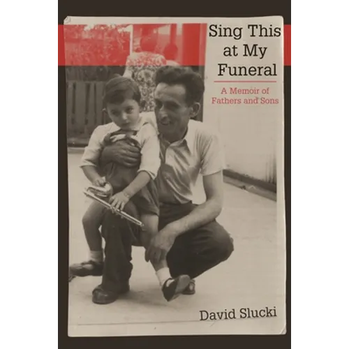 Sing This at My Funeral: A Memoir of Fathers and Sons