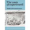 The Uses of Experiment: Studies in the Natural Sciences