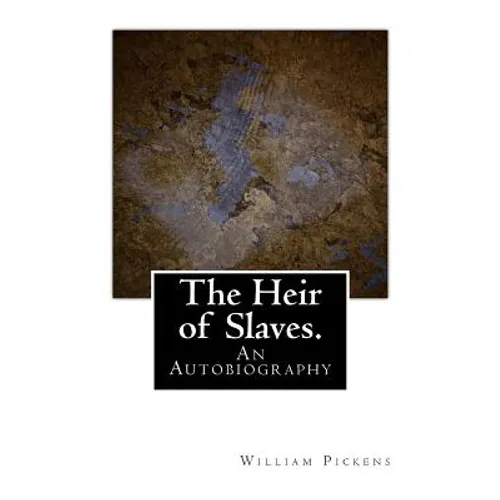 The Heir of Slaves.: An Autobiography