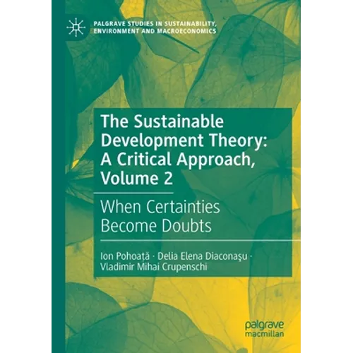 The Sustainable Development Theory: A Critical Approach, Volume 2: When Certainties Become Doubts