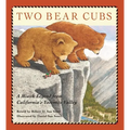 Two Bear Cubs: A Miwok Legend from California's Yosemite Valley