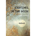 Scratches on the Moon: A Haibun Collection