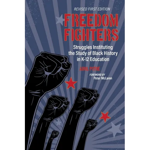 Freedom Fighters: Struggles Instituting the Study of Black History in K-12 Education