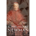 John Henry Newman: And the Path to Sainthood