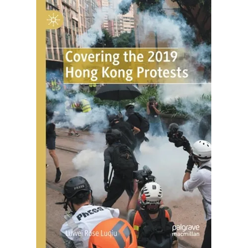 Covering the 2019 Hong Kong Protests