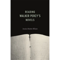 Reading Walker Percy's Novels