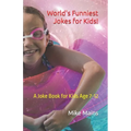 World's Funniest Jokes for Kids!: A Joke Book for Kids Age 7-12