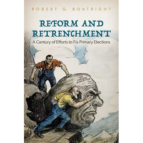 Reform and Retrenchment: A Century of Efforts to Fix Primary Elections