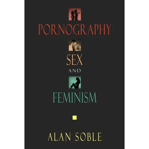 Pornography, Sex, and Feminism