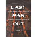Last Man Out: Glenn McDole, USMC, Survivor of the Palawan Massacre in World War II