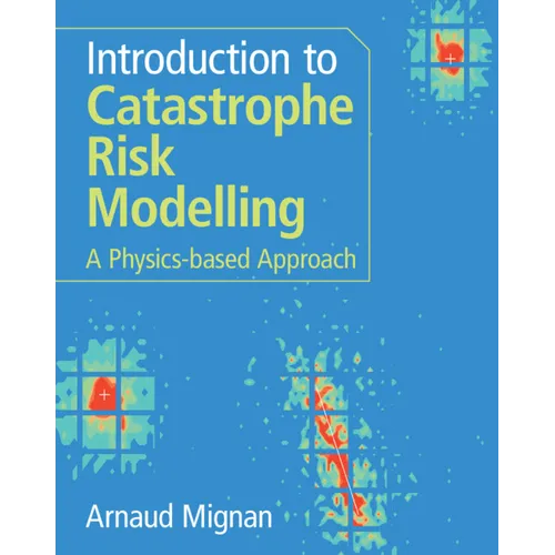 Introduction to Catastrophe Risk Modelling
