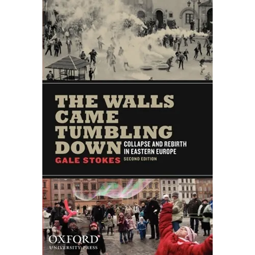 The Walls Came Tumbling Down: Collapse and Rebirth in Eastern Europe