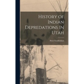 History of Indian Depredations in Utah