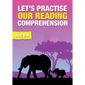Let's Practise Our Reading Comprehension (ages 6-9 years): Time To Read And Write Series
