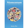 Momentum: Empowering Children to Read Through Passion, Partnerships and Practice