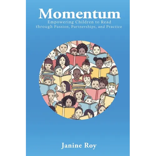 Momentum: Empowering Children to Read Through Passion, Partnerships and Practice