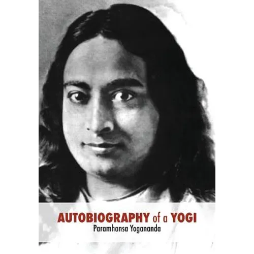 Autobiography of a Yogi: Unabridged 1946 Edition