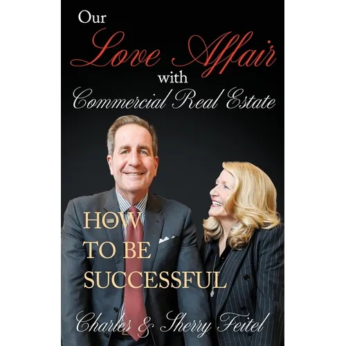 Our Love Affair With Commercial Real Estate: How to Be Successful