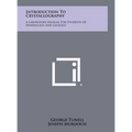 Introduction To Crystallography: A Laboratory Manual For Students Of Mineralogy And Geology