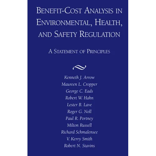 Benefit-Cost Analyses of Social Regulation: A Statement of Principles