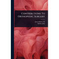 Contributions To Orthopedic Surgery