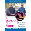 A Passion for More: Affairs That Make or Break Us