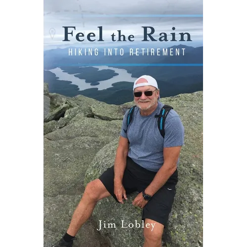 Feel the Rain: Hiking into Retirement