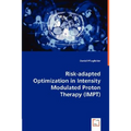 Risk-adapted Optimization in Intensity Modulated Proton Therapy (IMPT)