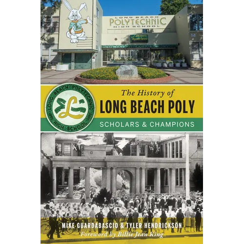 The History of Long Beach Poly: Scholars & Champions