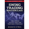 Swing Trading Masterclass: Time-Proven Tactics, Tools and Profitable Strategies