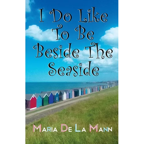 I Do Like To Be Beside The Seaside