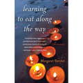 Learning to Eat Along the Way: A Memoir
