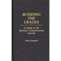 Avoiding the Cracks: A Guide to the Workers' Compensation System