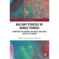 Military Strategy of Middle Powers: Competing for Security, Influence, and Status in the 21st Century