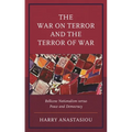 The War on Terror and Terror of War: Bellicose Nationalism Versus Peace and Democracy