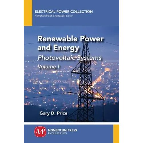 Renewable Power and Energy, Volume I: Photovoltaic Systems