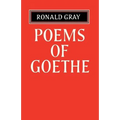 Poems of Goethe: A Selection with Introduction and Notes by Ronald Gray