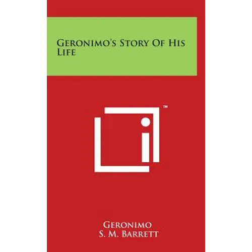 Geronimo's Story Of His Life