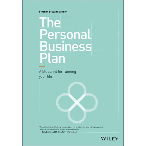 The Personal Business Plan: A Blueprint for Running Your Life