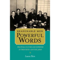 Reasonable Men, Powerful Words: Political Culture and Expertise in Twentieth-Century Japan