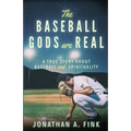 The Baseball Gods are Real: A True Story about Baseball and Spirituality