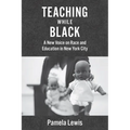 Teaching While Black: A New Voice on Race and Education in New York City