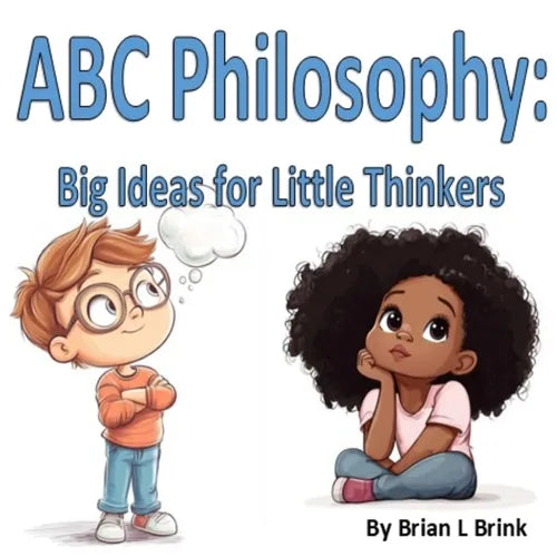 ABC Philosophy: Big Ideas for Little Thinker