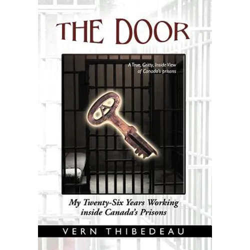 The Door: My Twenty-Six Years Working Inside Canada's Prisons