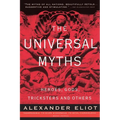 The Universal Myths: Heroes, Gods, Tricksters, and Others