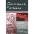 The Bioarchaeology of Tuberculosis: A Global View on a Reemerging Disease