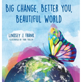 Big Change, Better You, Beautiful World