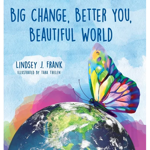 Big Change, Better You, Beautiful World