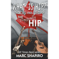 What Is Hip?: The Life and Times of The Tragically Hip